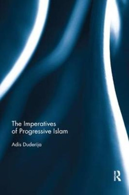 Book cover of: Imperatives of Progressive Islam. By: Adis Duderija