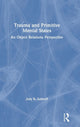 Book cover of: Trauma and Primitive Mental States. By: Judy K. Eekhoff