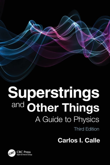 Book cover of: Superstrings and Other Things. By: Carlos I. Calle