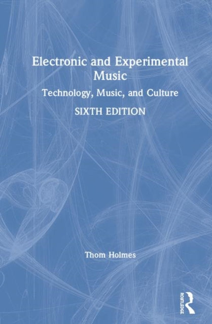 Book cover of: Electronic and Experimental Music. By: Thom Holmes