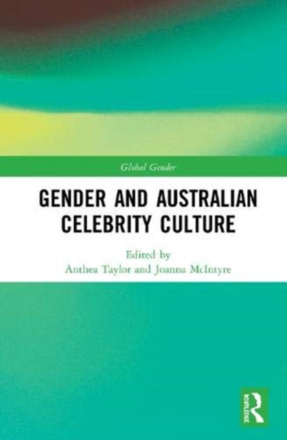 Book cover of: Gender and Australian Celebrity Culture. By: Anthea Taylor