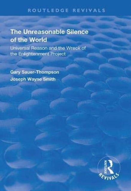Book cover of: Unreasonable Silence of the World. By: Gary Sauer-Thompson