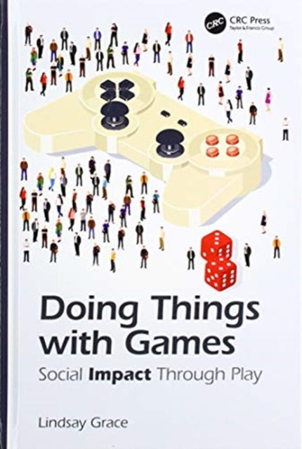 Book cover of: Doing Things with Games. By: Lindsay D. Grace