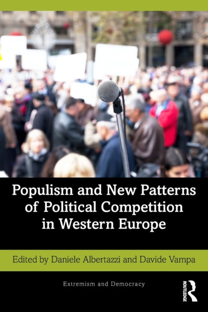 Book cover of: Populism and New Patterns of Political Competition in Western Europe. By: Daniele Albertazzi