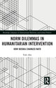 Book cover of: Norm Dilemmas in Humanitarian Intervention. By: Yuki Abe