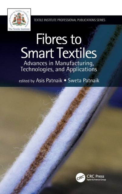Book cover of: Fibres to Smart Textiles. By: Asis Patnaik