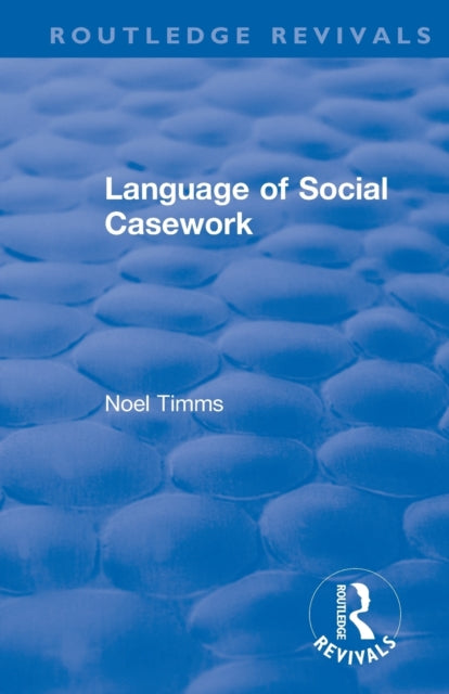 Book cover of: Language of Social Casework. By: Noel Timms