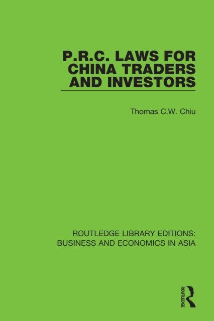 Book cover of: P.R.C. Laws for China Traders and Investors. By: Thomas C. W. Chiu