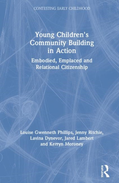 Book cover of: Young Children's Community Building in Action. By: Louise Gwenneth Phillips