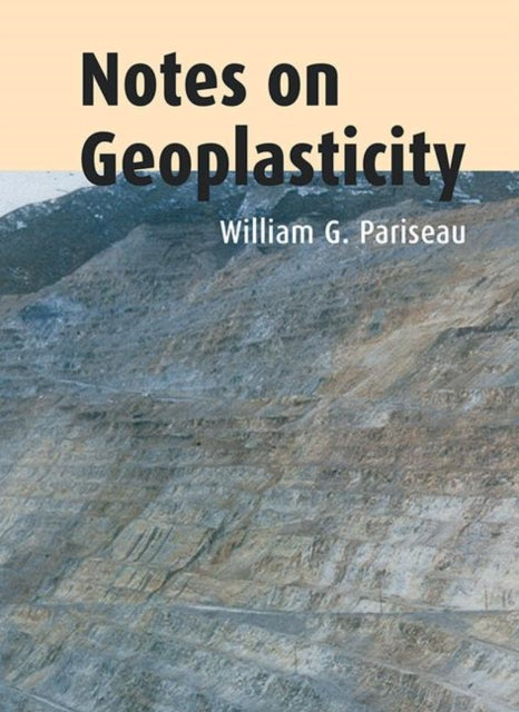Book cover of: Notes on Geoplasticity. By: William G. Pariseau