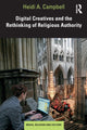 Book cover of: Digital Creatives and the Rethinking of Religious Authority. By: Heidi A. Campbell