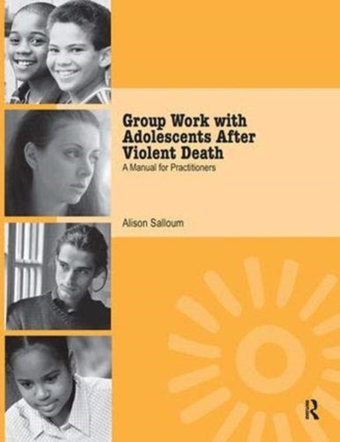 Book cover of: Group Work with Adolescents After Violent Death. By: Alison Salloum
