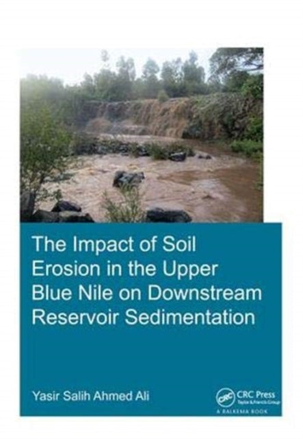 Book cover of: Impact of Soil Erosion in the Upper Blue Nile on Downstream Reservoir Sedimentation. By: Yasir Salih Ahmed Ali