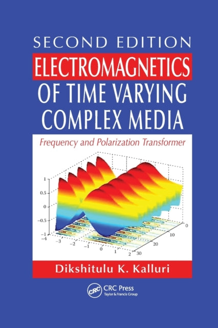 Book cover of: Electromagnetics of Time Varying Complex Media. By: Dikshitulu K. Kalluri