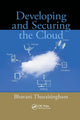 Book cover of: Developing and Securing the Cloud. By: Bhavani Thuraisingham