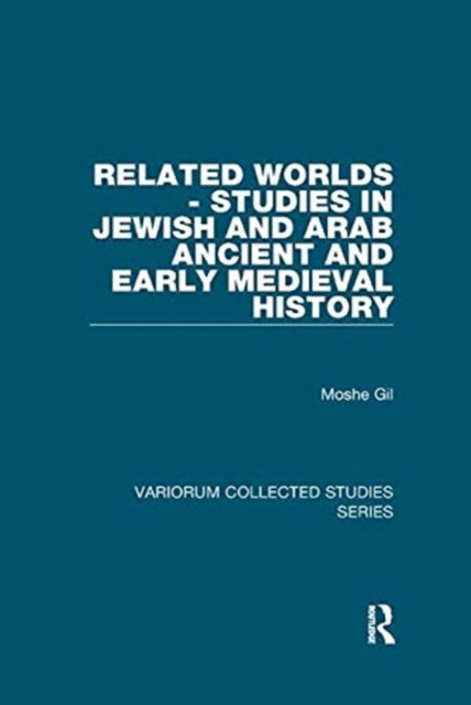 Book cover of: Related Worlds - Studies in Jewish and Arab Ancient and Early Medieval History. By: Moshe Gil
