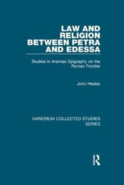 Book cover of: Law and Religion between Petra and Edessa. By: John Healey