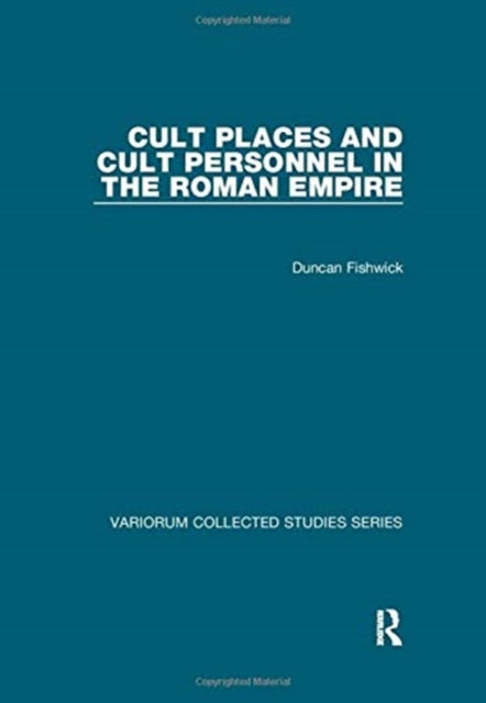Cult Places and Cult Personnel in the Roman Empire