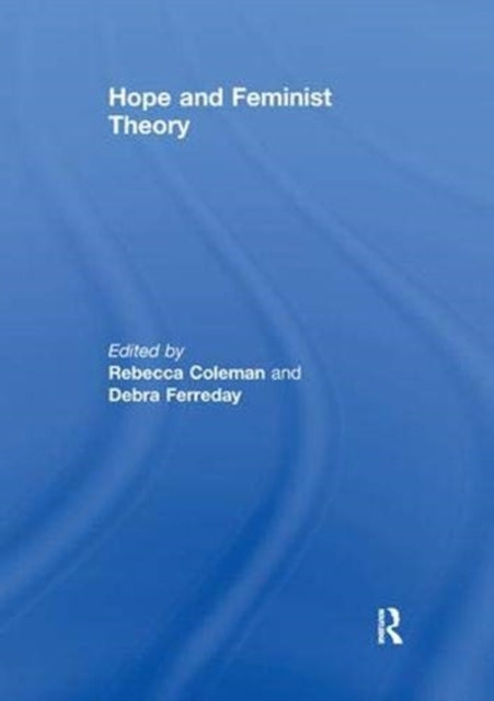 Book cover of: Hope and Feminist Theory. By: Rebecca Coleman