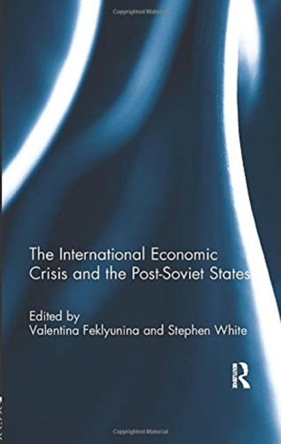 Book cover of: International Economic Crisis and the Post-Soviet States. By: Valentina Feklyunina