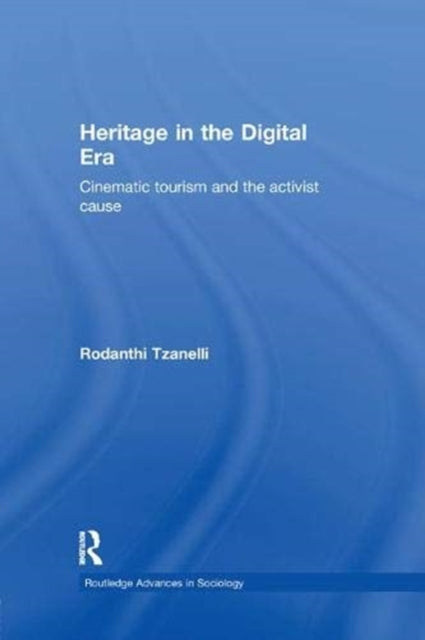 Book cover of: Heritage in the Digital Era. By: Rodanthi Tzanelli