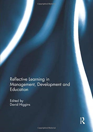 Reflective Learning in Management, Development and Education