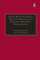 Book cover of: Using Multi-Criteria Decision Analysis in Natural Resource Management. By: Tony Prato