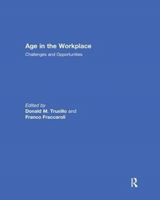 Book cover of: Age in the Workplace. By: Donald M. Truxillo