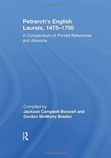 Book cover of: Petrarch's English Laurels, 1475–1700. By: Jackson Campbell Boswell