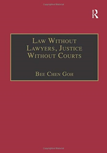 Book cover of: Law Without Lawyers, Justice Without Courts. By: Bee Chen Goh