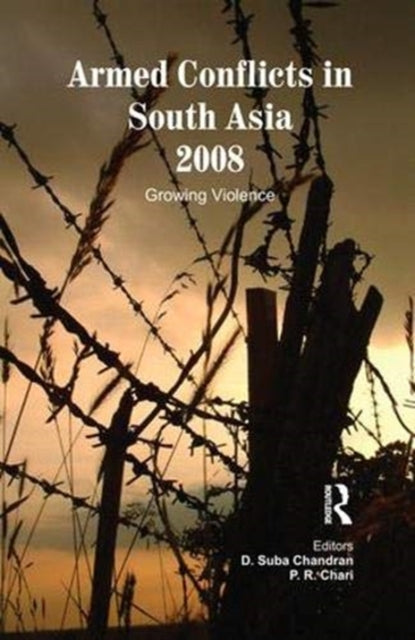 Book cover of: Armed Conflicts in South Asia 2008. By: Suba Chandran, D.