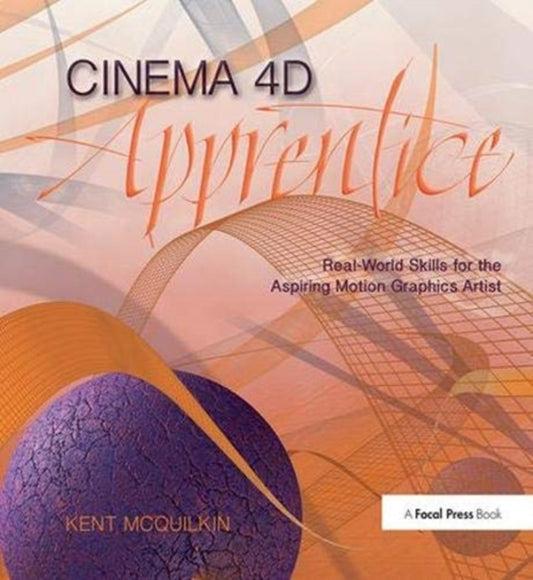 Book cover of: Cinema 4D Apprentice. By: Kent McQuilkin