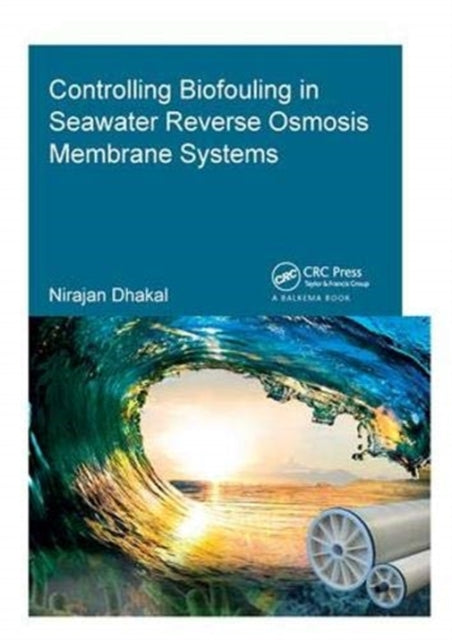 Book cover of: Controlling Biofouling in Seawater Reverse Osmosis Membrane Systems. By: Nirajan Dhakal