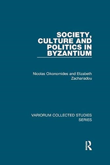 Book cover of: Society, Culture and Politics in Byzantium