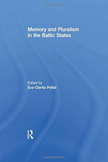 Book cover of: Memory and Pluralism in the Baltic States. By: Eva-Clarita Pettai