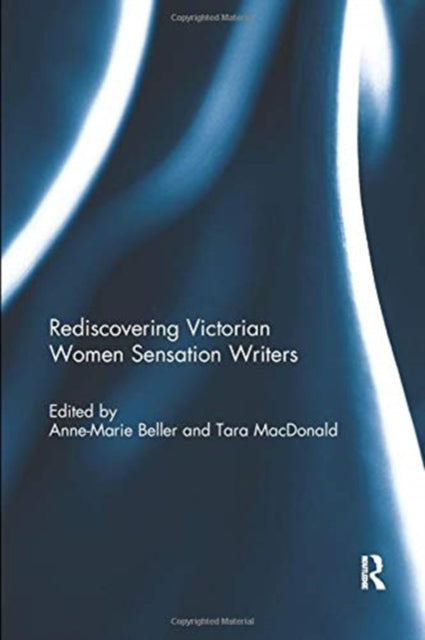 Rediscovering Victorian Women Sensation Writers