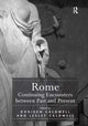 Book cover of: Rome: Continuing Encounters between Past and Present. By: Dorigen Sophie Caldwell