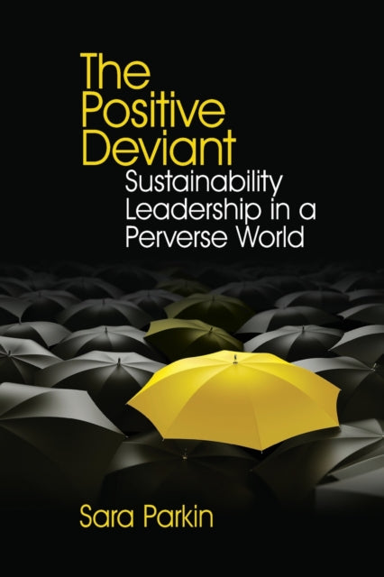 Book cover of: Positive Deviant. By: Sara Parkin