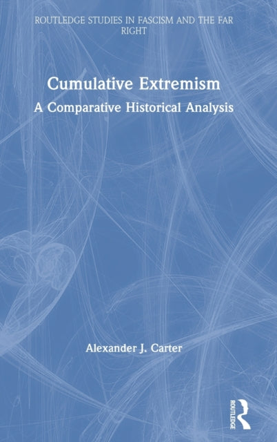 Book cover of: Cumulative Extremism. By: Alexander J. Carter