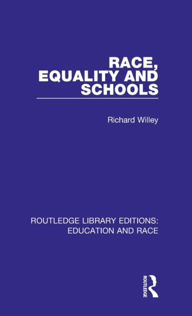 Book cover of: Race, Equality and Schools. By: Richard Willey