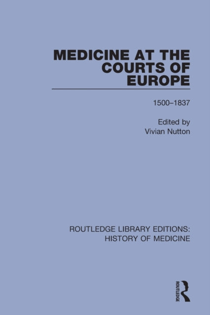 Book cover of: Medicine at the Courts of Europe. By: Vivian Nutton