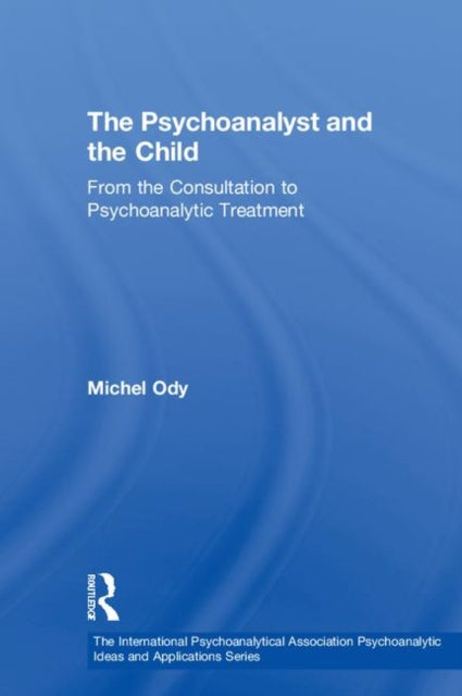 Book cover of: Psychoanalyst and the Child. By: Michel Ody