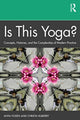Book cover of: Is This Yoga?. By: Anya P. Foxen