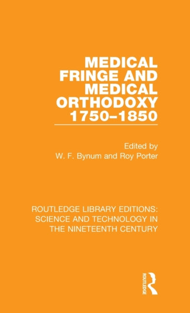 Book cover of: Medical Fringe and Medical Orthodoxy 1750-1850. By: W. F. Bynum