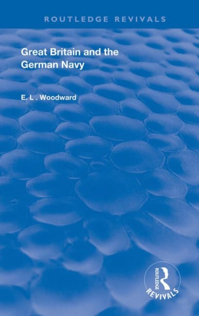 Book cover of: Great Britain and the German Navy. By: E. L. Woodward