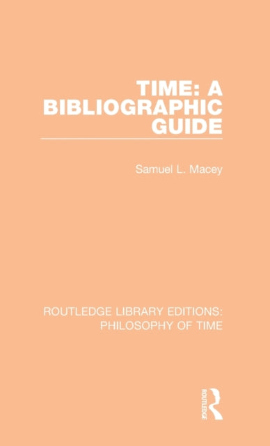 Book cover of: Time: A Bibliographic Guide. By: Samuel L. Macey
