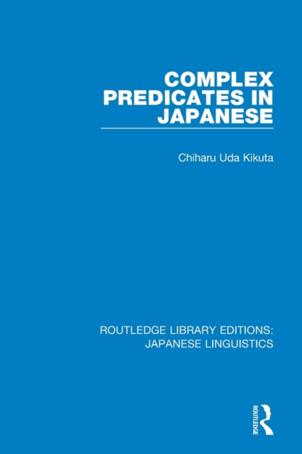 Book cover of: Complex Predicates in Japanese. By: Chiharu Uda Kikuta
