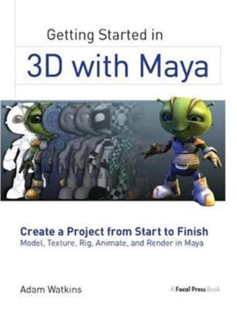 Book cover of: Getting Started in 3D with Maya. By: Adam Watkins