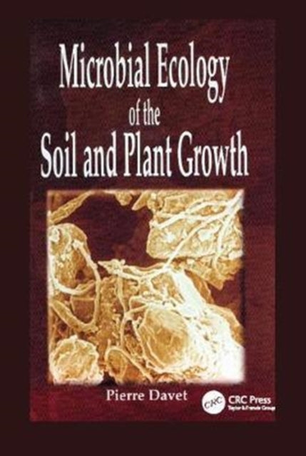 Book cover of: Microbial Ecology of Soil and Plant Growth. By: Pierre Davet