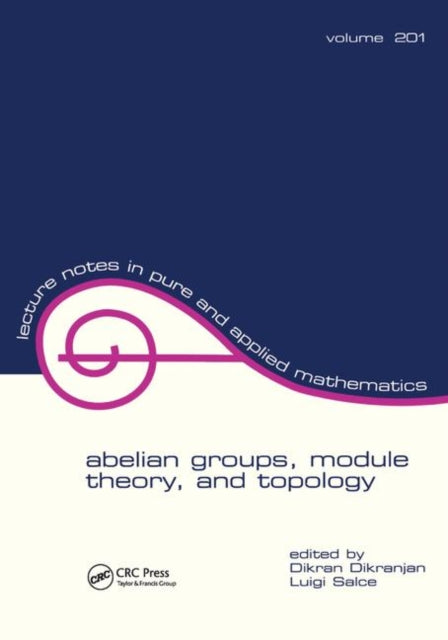 Book cover of: Abelian Groups, Module Theory, and Topology. By: Dikran Dikranjan